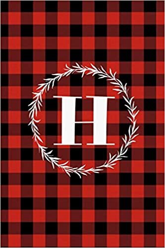 okumak H: H Monogram Journal : Buffalo Plaid: 6x9 Inch, 120 Pages, Lined Journal, College Ruled Notepad