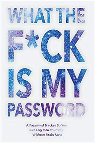 okumak What The F*ck Is My Password: Password Organizer Notebook: Internet Password Logbook/ Password Tracker So You Can Log Into Your Shit Without Brain Fart (100 Page, Small, 6 x 9 inch)