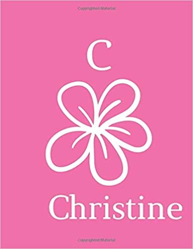 okumak C Christine: Personalized Journal Christine (with initial C). Personalized Name Notebook To Write In For Women, Girls, Teen Girls. Pink Floral Soft ... size), 55 sheets/110 pages lined paper