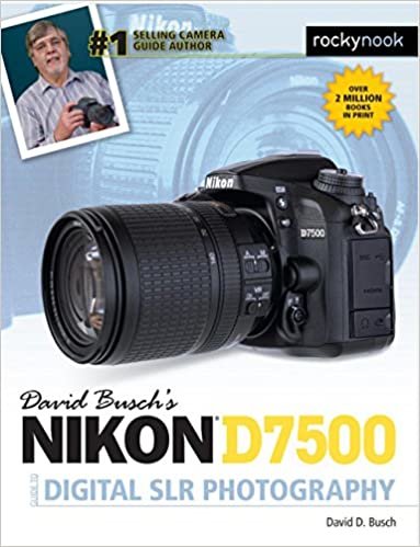 okumak David Busch&#39;s Nikon D7500 Guide to Digital SLR Photography