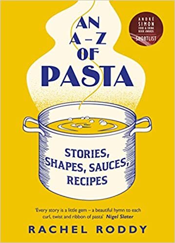 okumak An A-Z of Pasta: Stories, Shapes, Sauces, Recipes