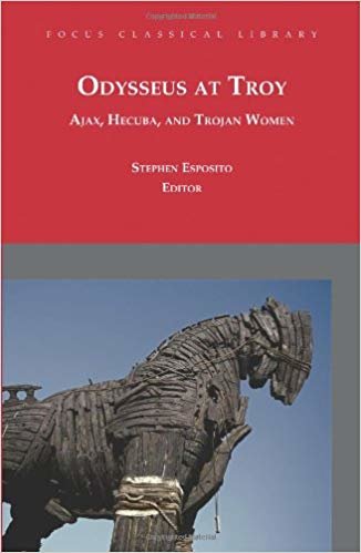 okumak Odysseus at Troy : Ajax, Hecuba and Trojan Women