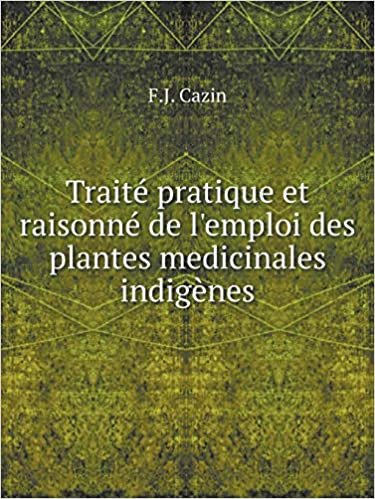 okumak Traité pratique et raisonné de l&#39;emploi des plantes medicinales indigènes