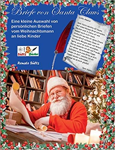 okumak Briefe von Santa Claus - Eine kleine Auswahl von persönlichen Briefen vom Weihnachtsmann an liebe Kinder