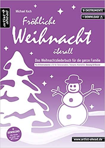okumak Fröhliche Weihnacht überall (B): Das Weihnachtsliederbuch für die ganze Familie, für B-Instrumente (z. B. für Tenorsaxophon, Trompete, Klarinette), Gesang &amp; Klavier (inkl. Download)