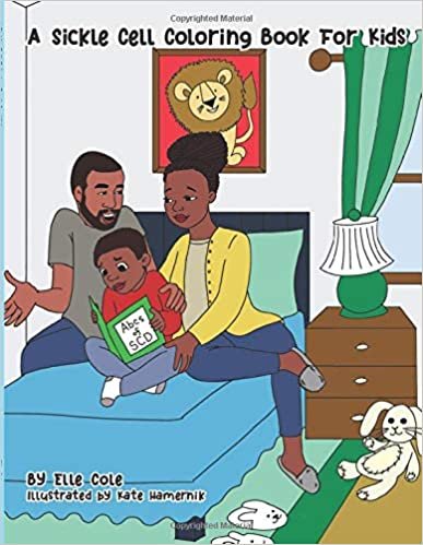 okumak A Sickle Cell Coloring Book For Kids: A Creative A to Z guide on growing up with Sickle Cell Disease for Children Ages 5-8 With Over 26 Coloring ... Children Ages 6-8 With Over 26 Coloring Pages