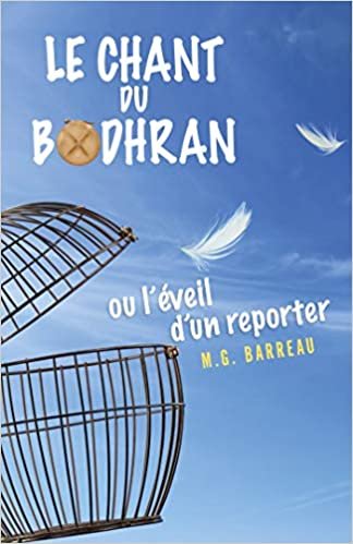 okumak Le Chant du bodhran: ou l&#39;éveil d&#39;un reporter (LIB.LITTERATURE)