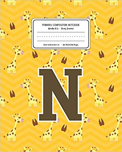 okumak Primary Composition Notebook Grades K-2 Story Journal N: Giraffe Animal Pattern Primary Composition Book Letter N Personalized Lined Draw and Write ... Boys Exercise Book for Kids Back to School