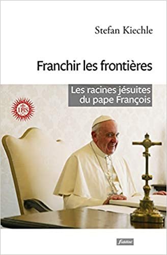 okumak Aller aux frontières - Le pape François et ses racines jésuites