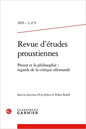 okumak Revue d&#39;Etudes Proustiennes: Proust Et La Philosophie: Regards de la Critique Allemande: 2019 - 1, n° 9
