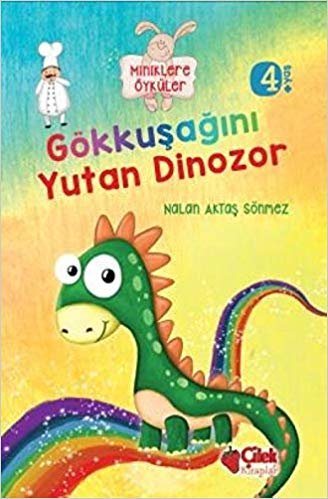 okumak Miniklere Öyküler - Gökkuşağını Yutan Dinozor