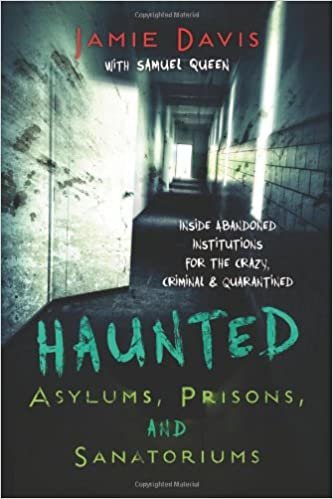 okumak Davis, J: Haunted Asylums, Prisons, and Sanatoriums