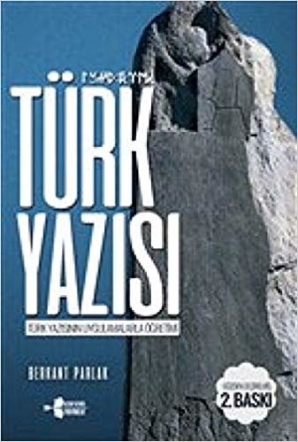 okumak Türk Yazısı: Türk Yazısının Uygulamalarla Öğretimi