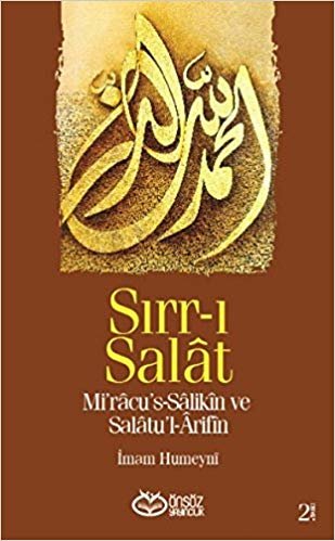 okumak Sırr-ı Salat: Mi&#39;racu&#39;s-Salikin ve Salatu&#39;l-Arifin