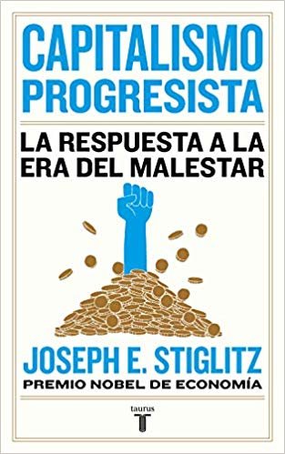 Capitalismo Progresista: La Respuesta a la Era del Malestar / People, Power, and Profits: Progressive Capitalism for an Age of Discontent