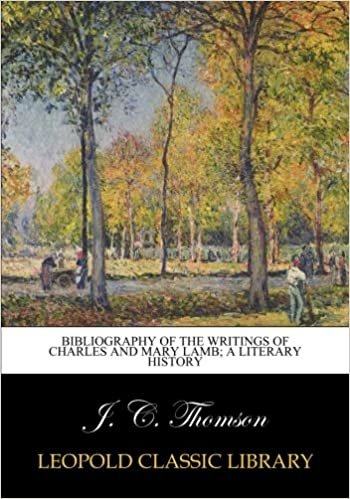 okumak Bibliography of the writings of Charles and Mary Lamb; a literary history