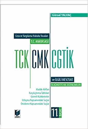 okumak Ceza ve Yargılama Hukuku Yasaları: T.C. Anayasası TCK CMK CGTİK ve İlgili Mevzuat