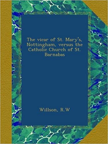 okumak The vicar of St. Mary&#39;s, Nottingham, versus the Catholic Church of St. Barnabas