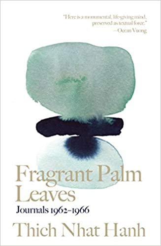okumak Fragrant Palm Leaves: Journals 1962-1966 (Thich Nhat Hanh Classics)