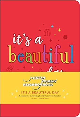 okumak Mister Rogers&#39; Neighborhood: It&#39;s a Beautiful Day: A Journal for Cultivating Positivity in Your Daily Life (Classics)