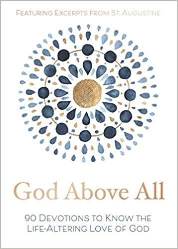 okumak God Above All: 90 Devotions to Know the Life-Altering Love of God