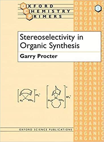 okumak Stereoselectivity in Organic Synthesis (Oxford Chemistry Primers)