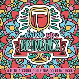 okumak Drink Up Grinches: A Mini Alcohol Christmas Coloring Book - Small Pocket Size 6x6 in. Adult Stocking Stuffer Book for On-the-Go Coloring
