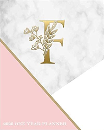okumak F - 2020 One Year Planner: Elegant Gold Pink and Marble Monogram Initials | Pretty Daily Calendar Organizer | One 1 Year Letter Agenda Schedule with ... Month Trendy Monogram Letter Planner, Band 1)