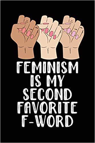 okumak Feminism Is My Second Favorite F Word: Feminism Notebook (6x9) - Funny Feminist Notebook Journal - Women Power Notebook - Girl Power Journal - Feminist Gifts For Women