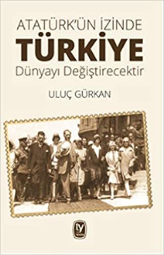 okumak Atatürk&#39;ün İzinde Türkiye Dünyayı Değiştirecektir