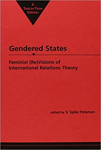 okumak Gendered States: Feminist (Re) Visions of International Relations Theory