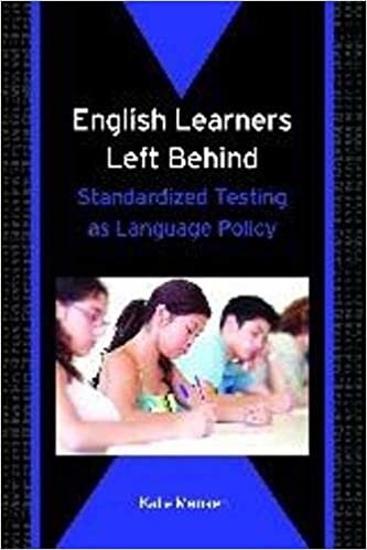 okumak English Learners Left Behind: Standardized Testing as Language Policy (Bilingual Education and Bilingualism)