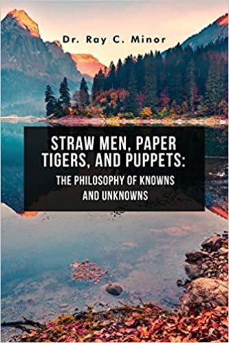 okumak Straw Men, Paper Tigers, and Puppets: The Philosophy of Knowns and Unknowns