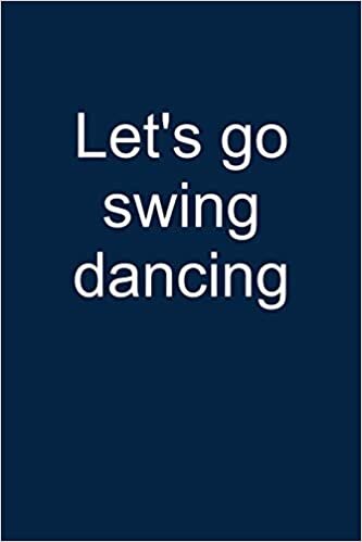 okumak Let&#39;s go swing dancing: Notebook for Swing Dancer Swing Dance-r Lindy Hop Charleston 6x9 in dotted