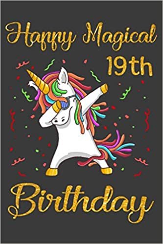 okumak Happy Magical 19th Birthday: Unicorn Birthday Notebook Gift for Girls 19 Years Old, a Unique Birthday Unicorn Gifts for Girls 19 Years Old Who Loves ... Gift 19-year-old Daughter, Girls, and Boys