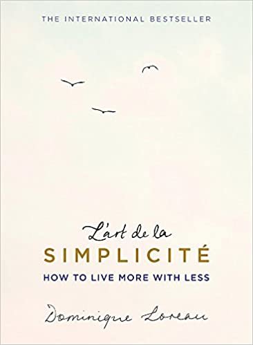 okumak L&#39;art de la Simplicite (The English Edition) : How to Live More With Less