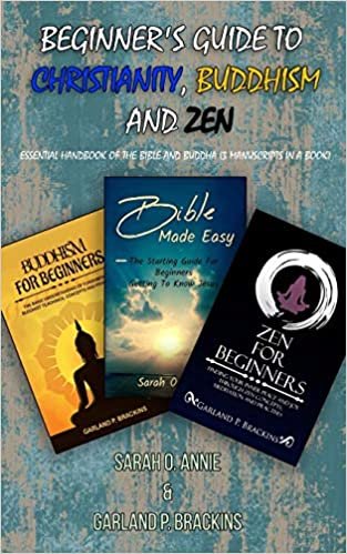 okumak Beginner&#39;s Guide To Christianity, Buddhism And Zen: Essential Handbook Of The Bible And Buddha (3 Manuscripts In A Book)