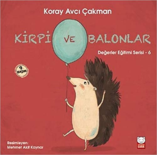 okumak Kirpi ve Balonlar: Değerler Eğitimi Serisi - 6