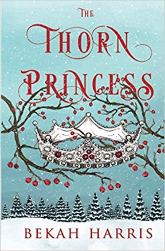 okumak The Thorn Princess: Iron Crown Faerie Tales Book 1