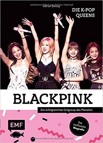 okumak Blackpink – Die K-Pop-Queens: Die inoffizielle Biografie der erfolgreichsten Girlgroup des Planeten