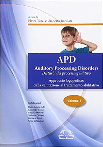 okumak APD. Auditory Processing Disorders. Disturbi del processo uditivo. Approccio logopedico: dalla valutazione al trattamento abilitativo