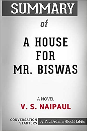 okumak Summary of A House for Mr. Biswas: A Novel (Vintage International) by V. S. Naipaul: Conversation Starters