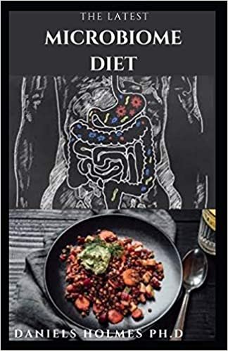 okumak THE LATEST MICROBIOME DIET: A Dietary Guide to Restore and Protect a Healthy Microbiome Includes Delicious Recipes ,Meal Plan and Cookbook