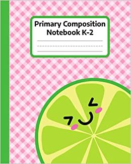okumak Kawaii Fruits Primary Composition Book: Primary Composition Notebook K-2, Primary Journal, Dotted Midline and Picture Space ,160 Pgs., Cute Lime