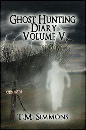 okumak Ghost Hunting Diary Volume V (Ghost Hunting Diaries, Band 5): Volume 5
