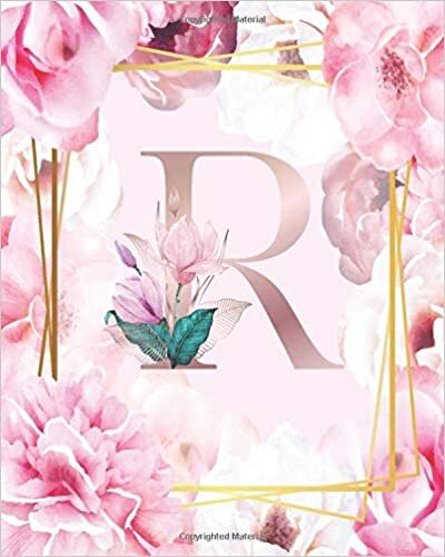 okumak R: Monogram Initial R Notebook For Women Girls - Pink Floral Rose Gold Cute Personalized Lined Journal &amp; Diary For Writing Notes School College ... - Birthday Christmas Wedding Gift (8 x 10 in)