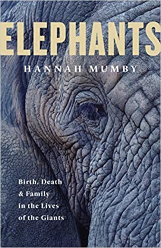 okumak Elephants: Birth, Death and Family in the Lives of the Giants