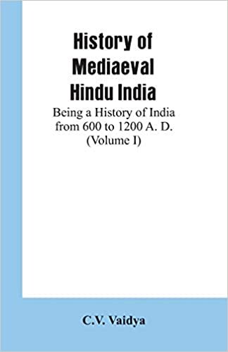 okumak History of Mediaeval Hindu India: Being a History of India from 600 to 1200 A. D. (Volume I)