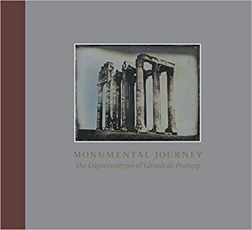 okumak Pinson, S: Monumental Journey - The Daguerreotypes of Giraul: THE DAGUERREOTYPES OF GIRAULT DE PRANGEY