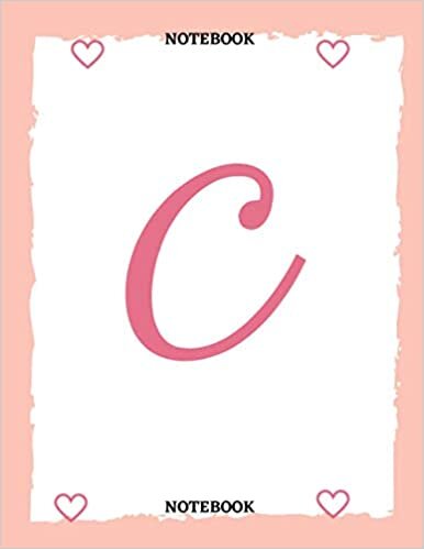 okumak Letter C: Large Composition Notebook Journal/Inspirational, lovely &amp; practical notebook/8.5 x 11 in (21.59 x 27.94 cm) &amp; 120 Pages.